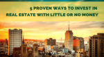 Invest in Real Estate with Little or No Money